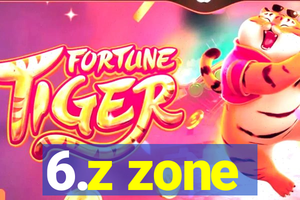 6.z zone